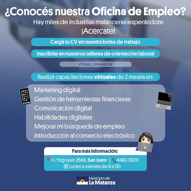 Empleo. La Matanza cuenta con una Oficina de Empleo.